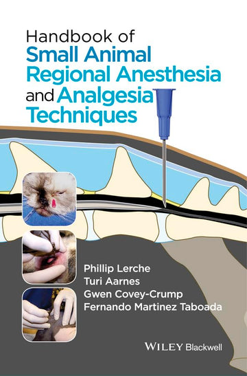 Handbook of Small Animal Regional Anesthesia and Analgesia Techniques 1st Edition
