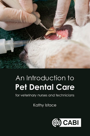 Introduction to Pet Dental Care, An: For Veterinary Nurses and Technicians