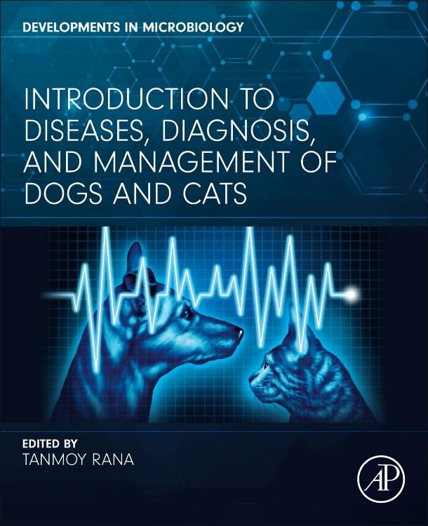 Introduction to Diseases, Diagnosis, and Management of Dogs and Cats (Developments in Microbiology) 1st Edition