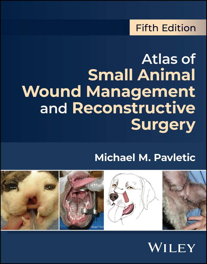 [ May 1, 2025] Atlas of Small Animal Wound Management and Reconstructive Surgery 5th Edition