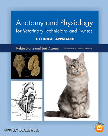 Anatomy and Physiology for Veterinary Technicians and Nurses: A Clinical Approach 1st Edition