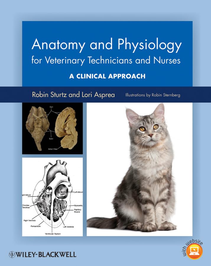 Anatomy and Physiology for Veterinary Technicians and Nurses: A Clinical Approach 1st Edition