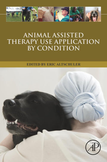 Animal Assisted Therapy Use Application by Condition 1st Edition