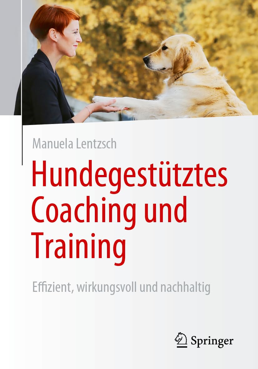 Hundegestütztes Coaching und Training: Effizient, wirkungsvoll und nachhaltig –  2024