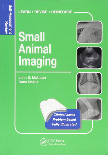 Small Animal Imaging: Self-Assessment Review (Veterinary Self-Assessment Color Review Series) 1st Edition