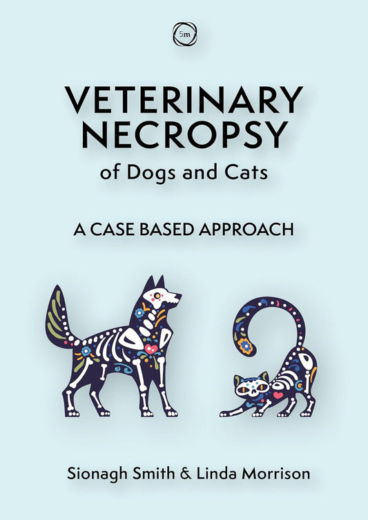 Veterinary Necropsy of Dogs and Cats: A Case Based Approach (Veterinary Atlases)