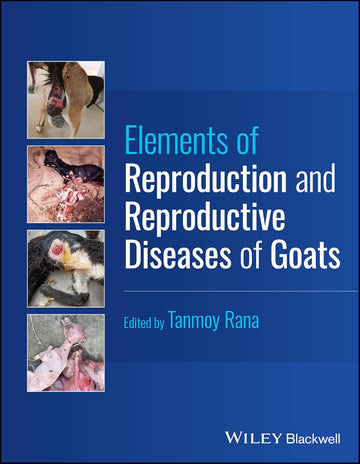 Elements of Reproduction and Reproductive Diseases of Goats 1st Edition - November 13, 2024
