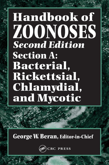 Handbook of Zoonoses /A: Hdbk of ZoonosesSection A (CRC) (closed) /a: Handbook of Zoonoses, Second Edition, Section A: Bacterial, Rickettsial, Chlamydial, and Mycotic Zoonoses 2nd Edition