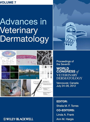 Advances in Veterinary Dermatology, Volume 7: Proceedings of the Seventh World Congress of Veterinary Dermatology, Vancouver, Canada, 1st Edition