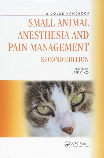 Small Animal Anesthesia and Pain Management: A Color Handbook (Veterinary Color Handbook Series) 2nd Edition