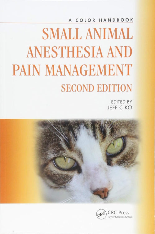 Small Animal Anesthesia and Pain Management: A Color Handbook (Veterinary Color Handbook Series) 2nd Edition