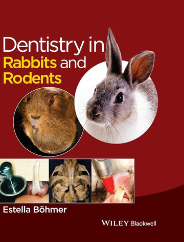 Dentistry in Rabbits and Rodents 1st Edition