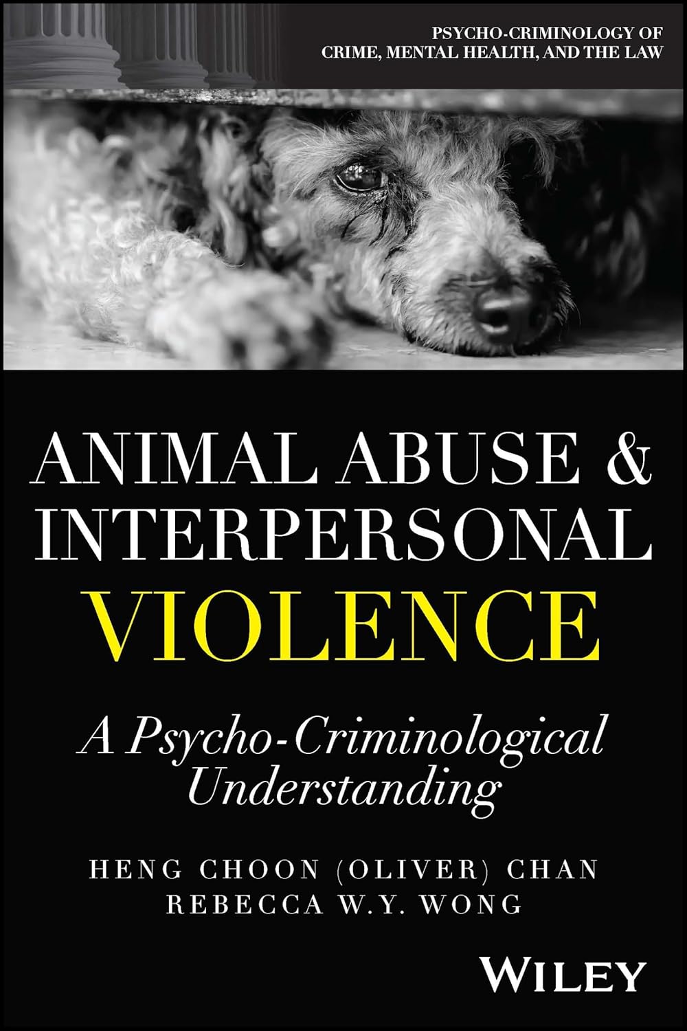 Animal Abuse and Interpersonal Violence: A Psycho-Criminological Understanding (Psycho-Criminology of Crime, Mental Health, and the Law)