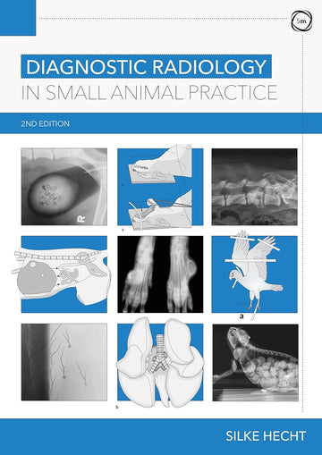 Diagnostic Radiology in Small Animal Practice 2nd Edition Second edition