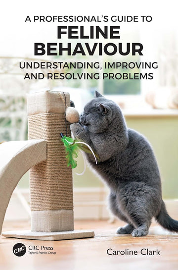 A Professional’s Guide to Feline Behaviour 1st Edition