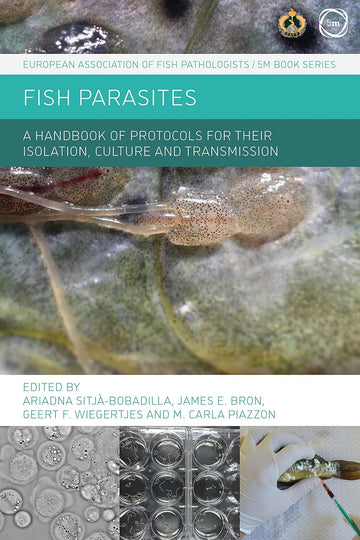 Fish Parasites: A Handbook of Protocols for their Isolation, Culture and Transmission (European Association of Fish Pathologists)