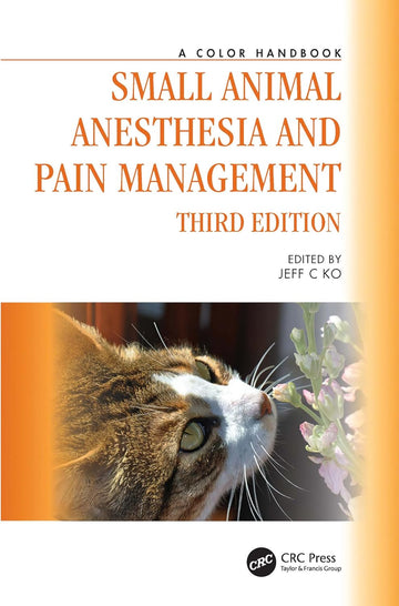 Small Animal Anesthesia and Pain Management: A Color Handbook (Veterinary Color Handbook Series) 3rd Edition