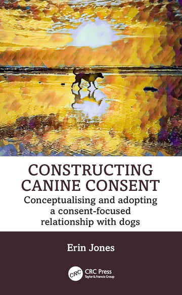 Constructing Canine Consent 1st Edition