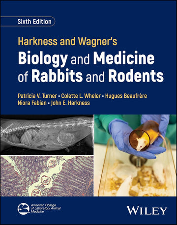 [July 9, 2025] Harkness and Wagner's Biology and Medicine of Rabbits and Rodents 6th Edition