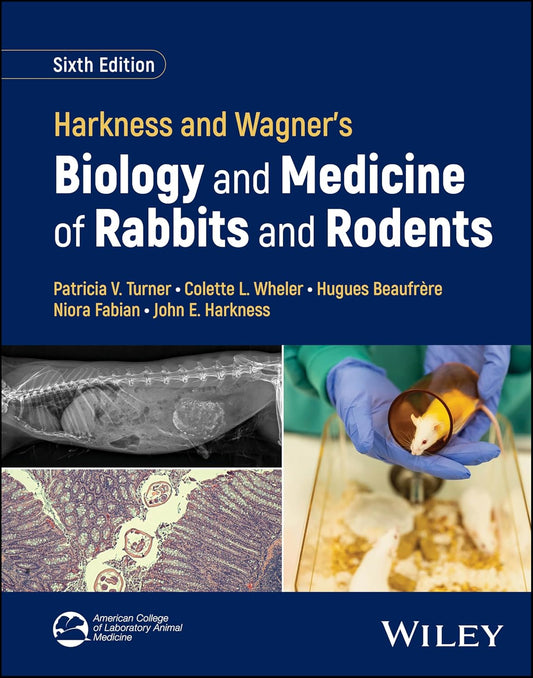 [July 9, 2025] Harkness and Wagner's Biology and Medicine of Rabbits and Rodents 6th Edition