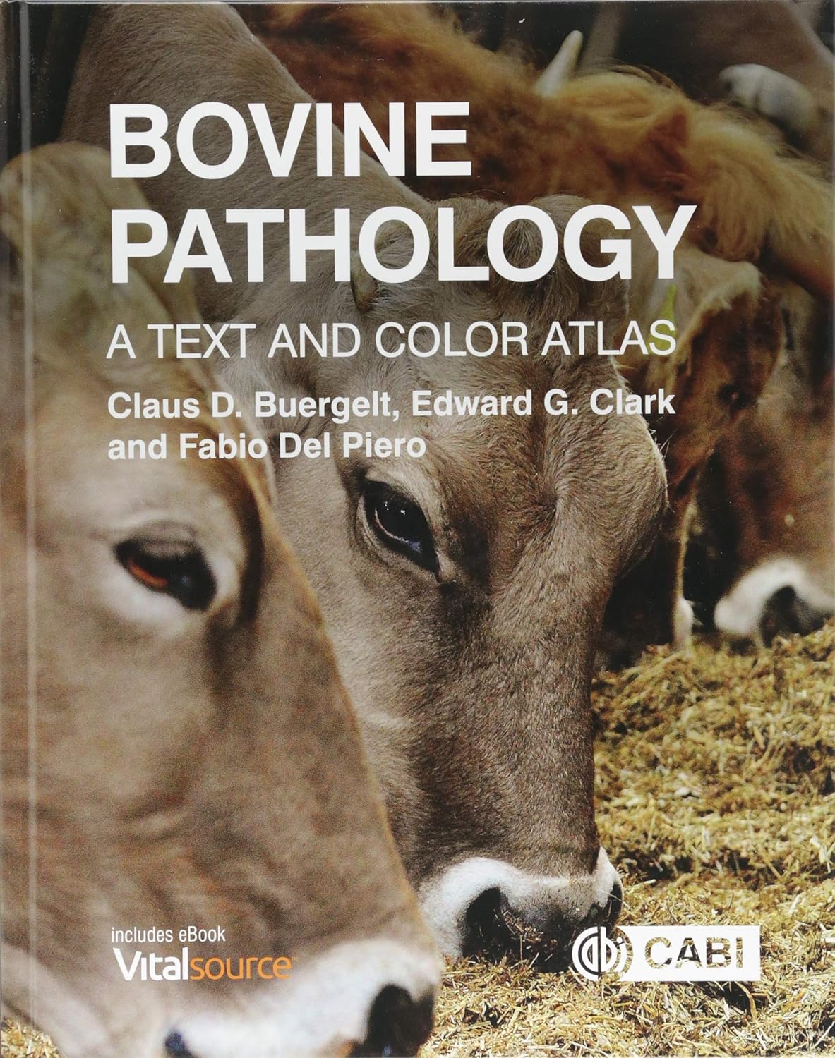 Bovine Pathology: A Text and Color Atlas 1st Edition