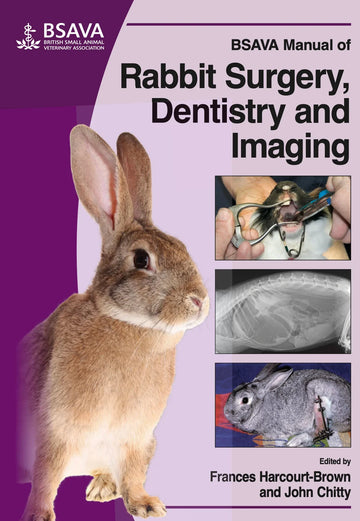 BSAVA Manual of Rabbit Surgery, Dentistry and Imaging 1st Edition