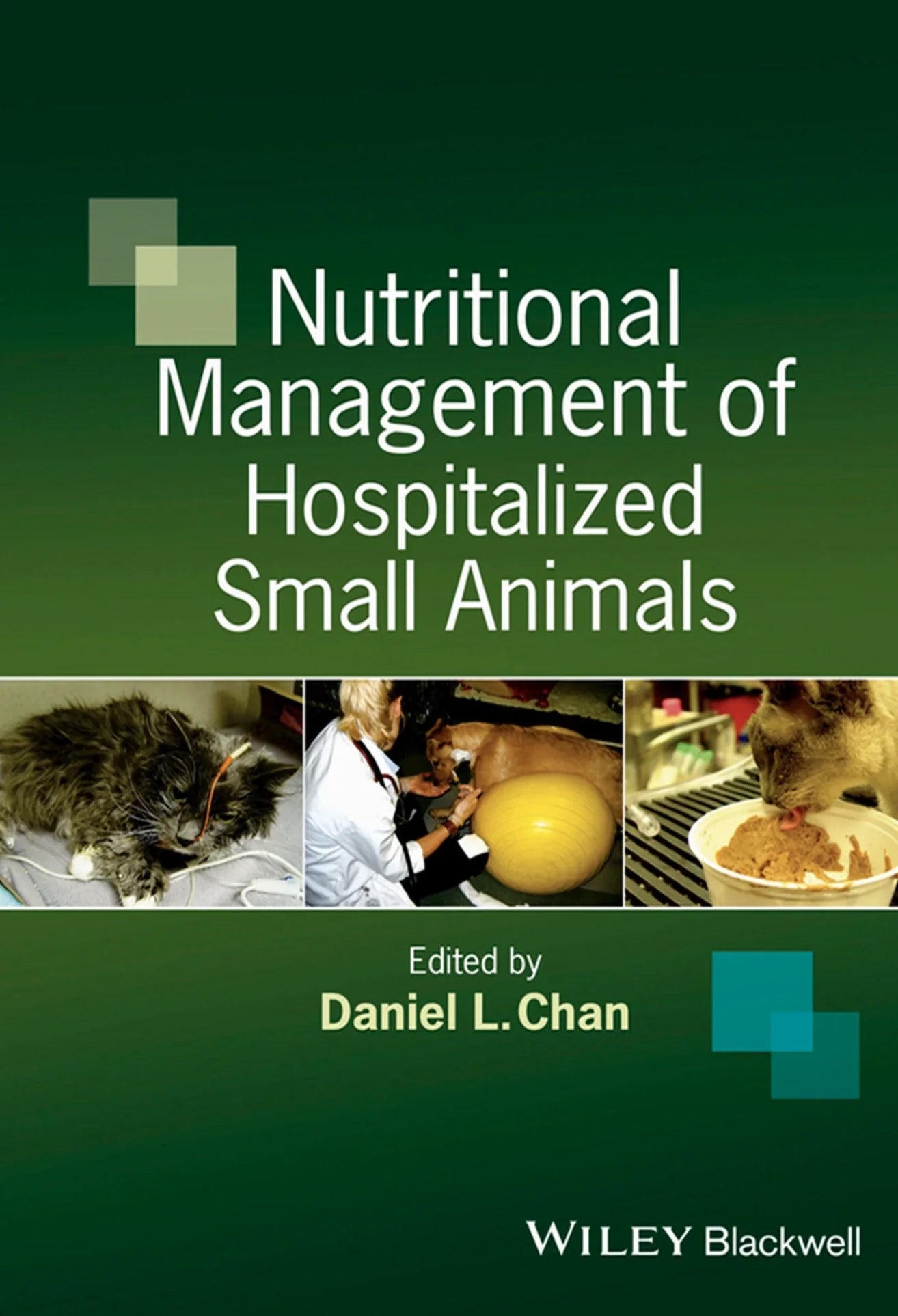Nutritional Management of Hospitalized Small Animals by Daniel Chan
