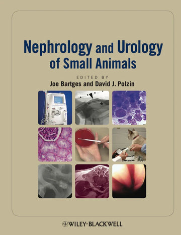 Nephrology and Urology of Small Animals 1st (first) Edition published by Wiley-Blackwell